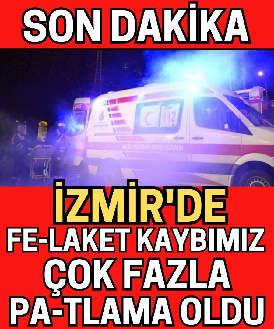 İzmir’de feci kaza yaşandı..